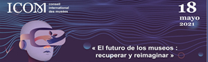 Imagen noticia - EFEMÉRIDES. 18-05. Día Internacional de los Museos: DIM 2021