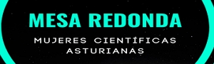 Imagen noticia - Vídeo de la mesa redonda Mujeres Científicas Asturianas