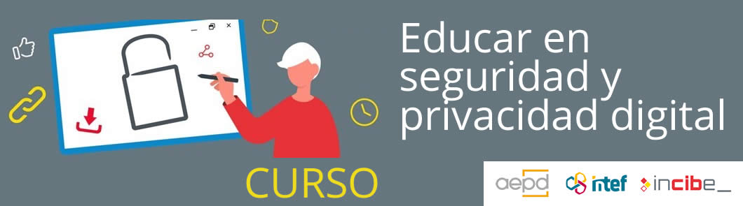 Curso para docentes: Educar en seguridad y privacidad digital (INCIBE, INTEF y AEPD)