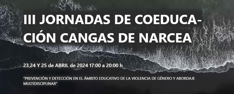 III Jornadas de Coeducación Cangas del Narcea III Jornadas de Coeducación Cangas del Narcea