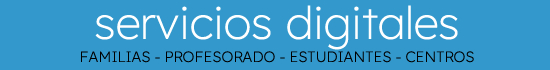 Servicios digitales: familias, profesorado, alumnado, centros