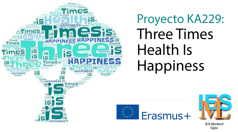 IES Montevil (Gijón). Erasmus+ Proyecto Three Times Health Is Happiness