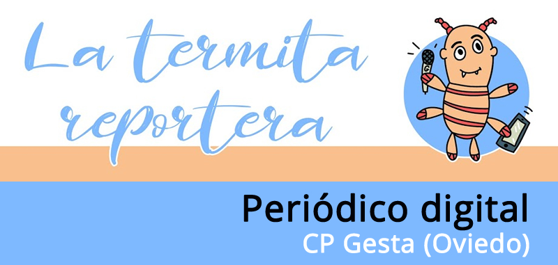 CP Gesta (Oviedo). Proyecto Atento y te cuento. Periódico digital La Termita reportera