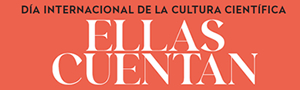 Imagen noticia - Día Internacional de la Cultura Científica. Ellas cuentas. Univ. Oviedo y CSIC Asturias