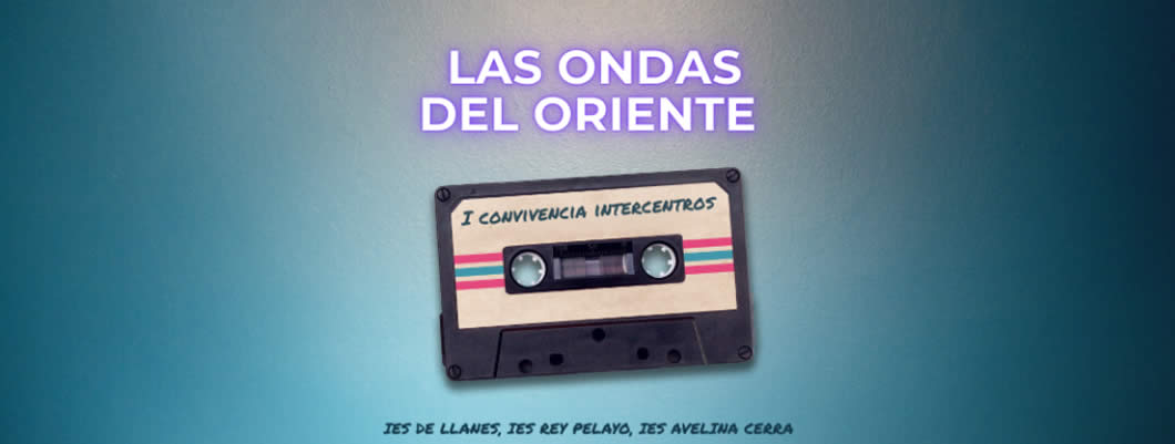 03-2026. Las Ondas del Oriente. Proyecto de radio escolar IES Llanes, IES A. Cerra, IES Rey Pelayo 03-2026. Las Ondas del Oriente. Proyecto de radio escolar IES Llanes, IES A. Cerra, IES Rey Pelayo