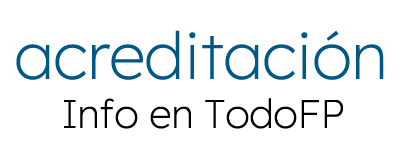 Acreditación. Información en Todo FP