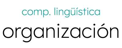 Competencia lingüística. Organización
