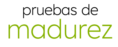Pruebas de madurez